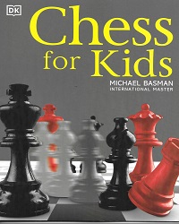  Chess for Kids by Michael Basman and Mary Ling 